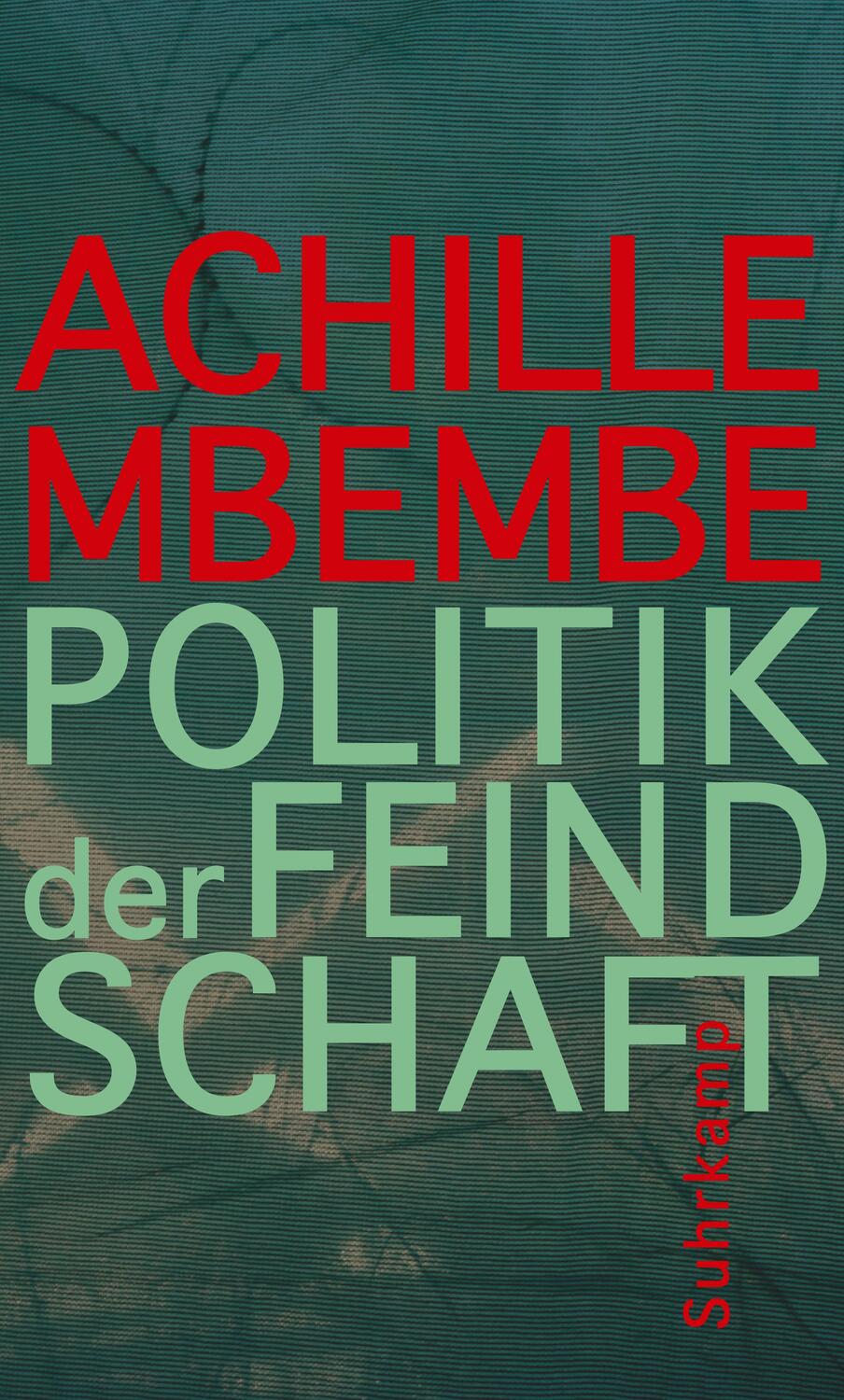 Cover: 9783518587089 | Politik der Feindschaft | Achille Mbembe | Buch | Deutsch | 2017