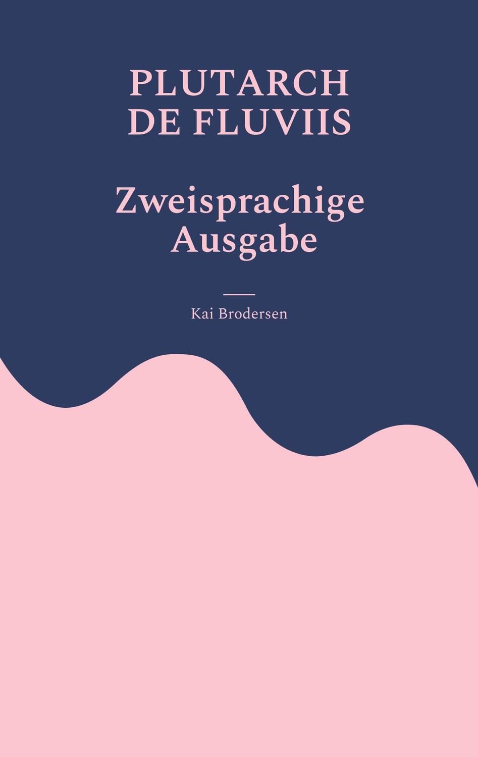 Cover: 9783939526506 | Plutarch, de fluviis | Kai Brodersen | Taschenbuch | Opuscula | 2022