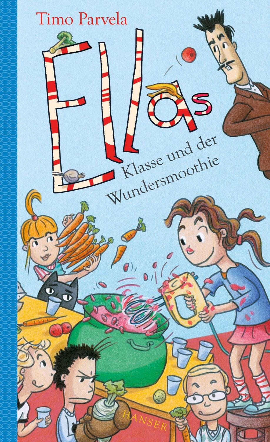 Cover: 9783446268159 | Ellas Klasse und der Wundersmoothie | Timo Parvela | Buch | Ella