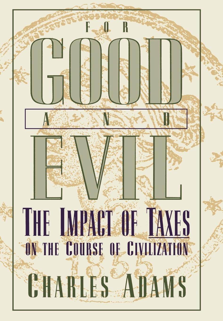 Cover: 9780819186317 | For Good and Evil | The Impact of Taxes on the Course of Civilization