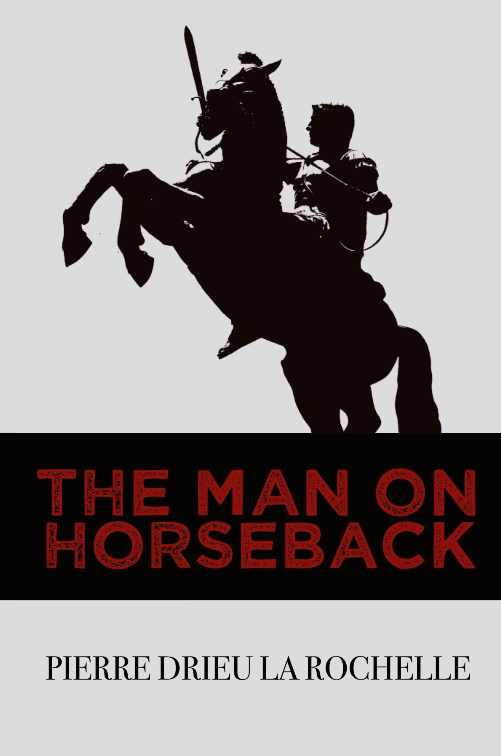 Cover: 9781954357051 | The Man on Horseback | Pierre Drieu La Rochelle | Taschenbuch | 2021