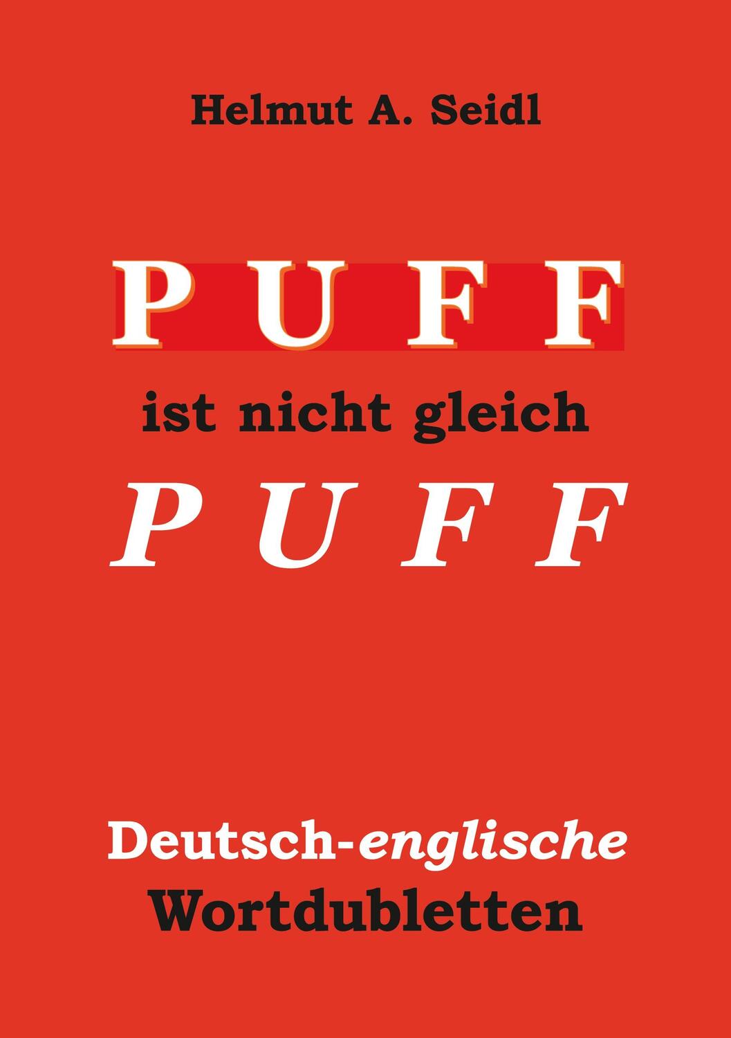 Cover: 9783758302572 | Puff ist nicht gleich Puff | Deutsch-englische Wortdubletten | Seidl
