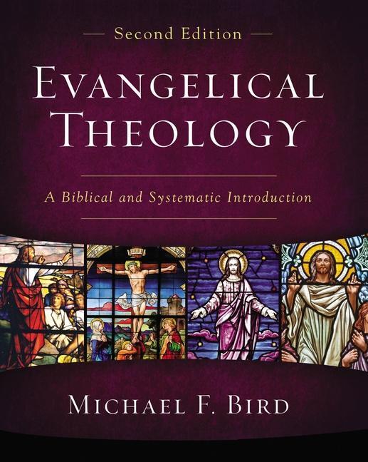 Cover: 9780310093978 | Evangelical Theology, Second Edition | Michael F. Bird | Buch | 2020