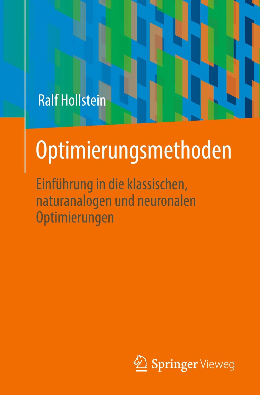 Cover: 9783658398545 | Optimierungsmethoden | Ralf Hollstein | Taschenbuch | Paperback | xxii