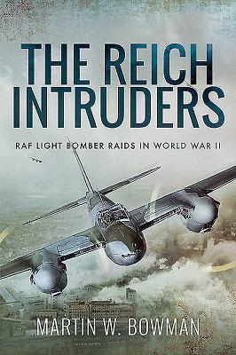 Cover: 9781526760838 | The Reich Intruders | RAF Light Bomber Raids in World War II | W