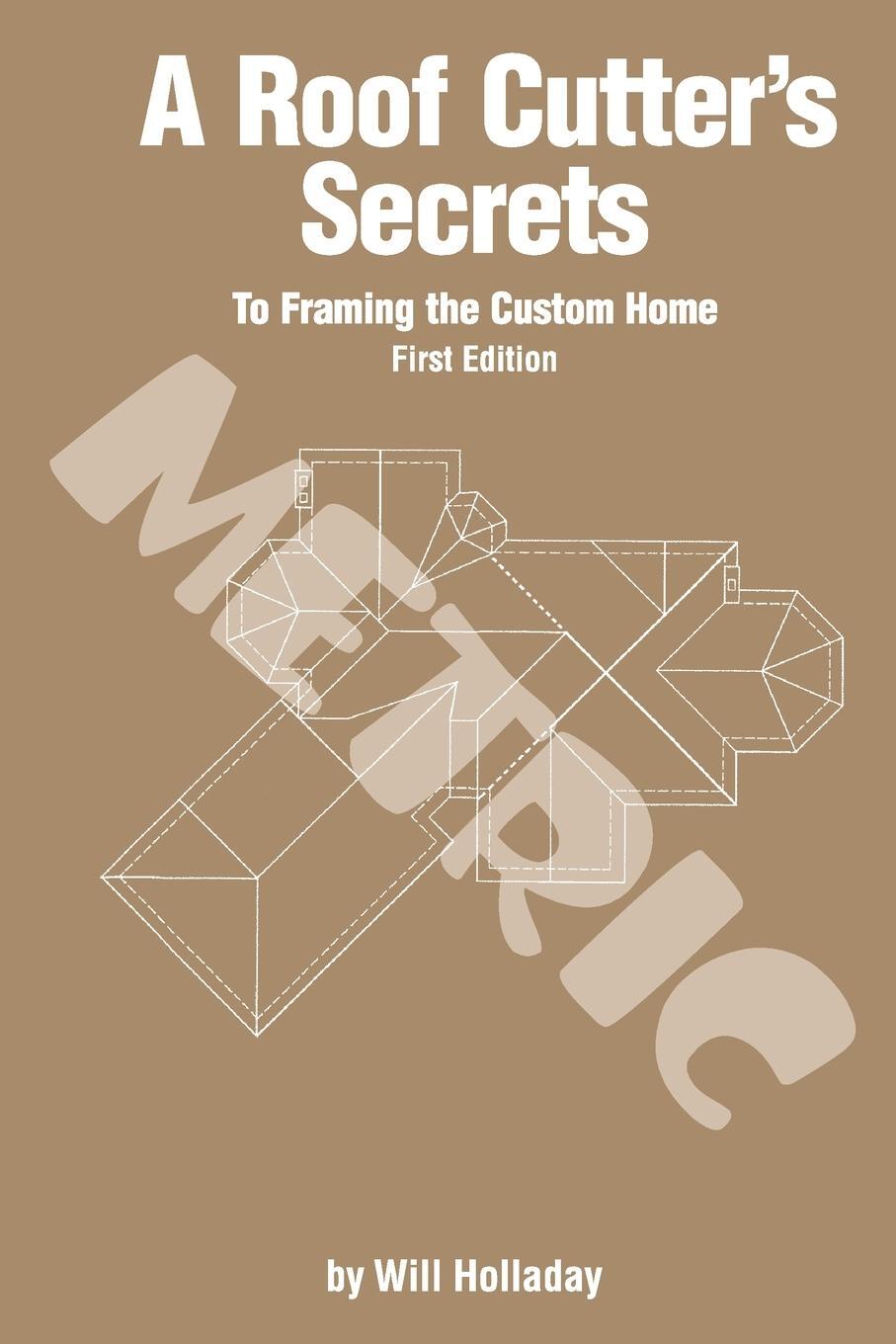 Cover: 9780945186199 | A Roof Cutter's Secrets to Framing the Custom Home - Metric | Holladay