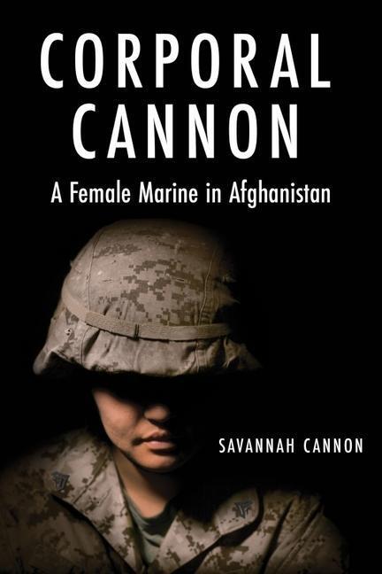Cover: 9781636241661 | Corporal Cannon: A Female Marine in Afghanistan | Savannah Cannon