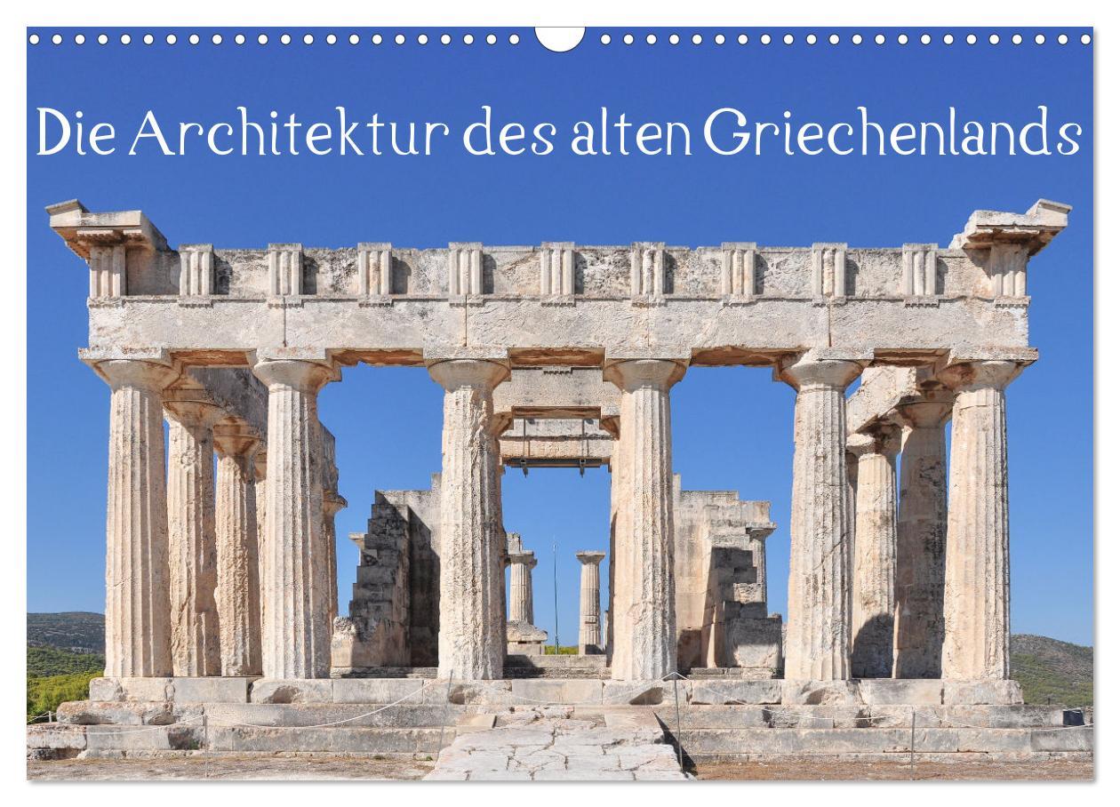 Cover: 9783383911866 | Die Architektur des alten Griechenlands (Wandkalender 2025 DIN A3...