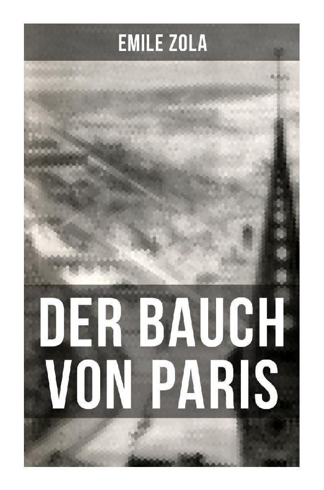 Cover: 9788027256556 | Der Bauch von Paris | Le Ventre de Paris: Die Rougon-Macquart | Zola