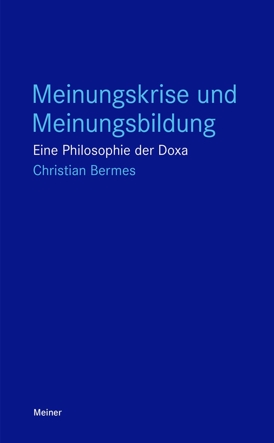 Cover: 9783787340903 | Meinungskrise und Meinungsbildung | Eine Philosophie der Doxa | Bermes