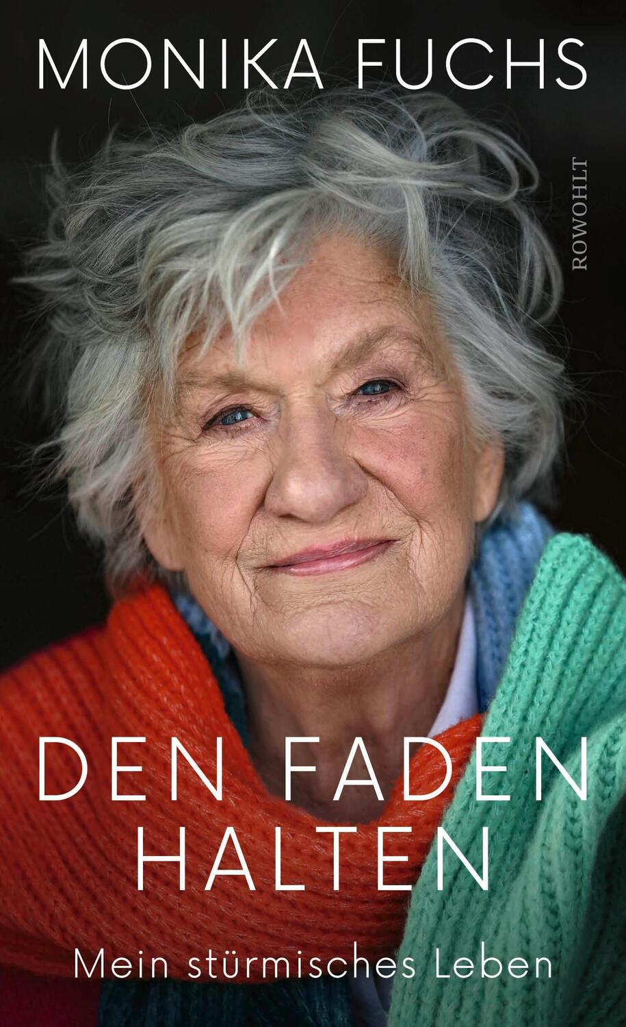 Cover: 9783498001544 | Den Faden halten | Mein stürmisches Leben | Monika Fuchs | Buch | 2023