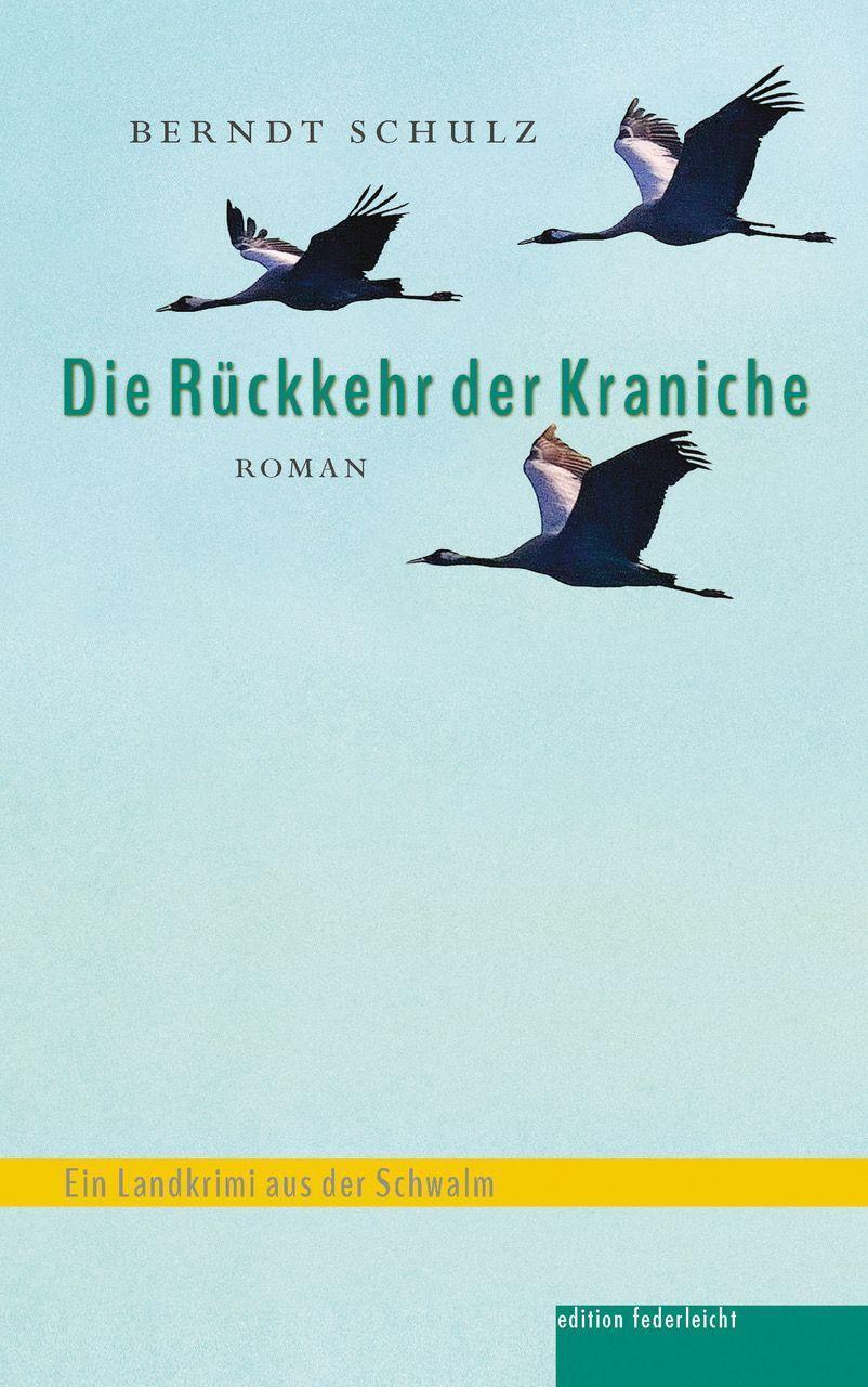 Cover: 9783946112778 | Die Rückkehr der Kraniche | Ein Landkrimi aus der Schwalm | Schulz