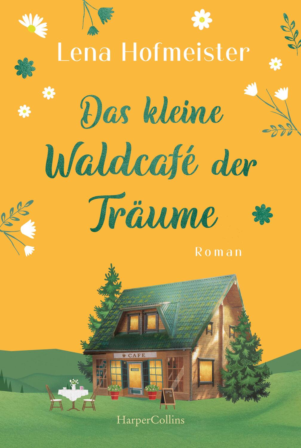 Cover: 9783365002605 | Das kleine Waldcafé der Träume | Lena Hofmeister | Taschenbuch | 2023