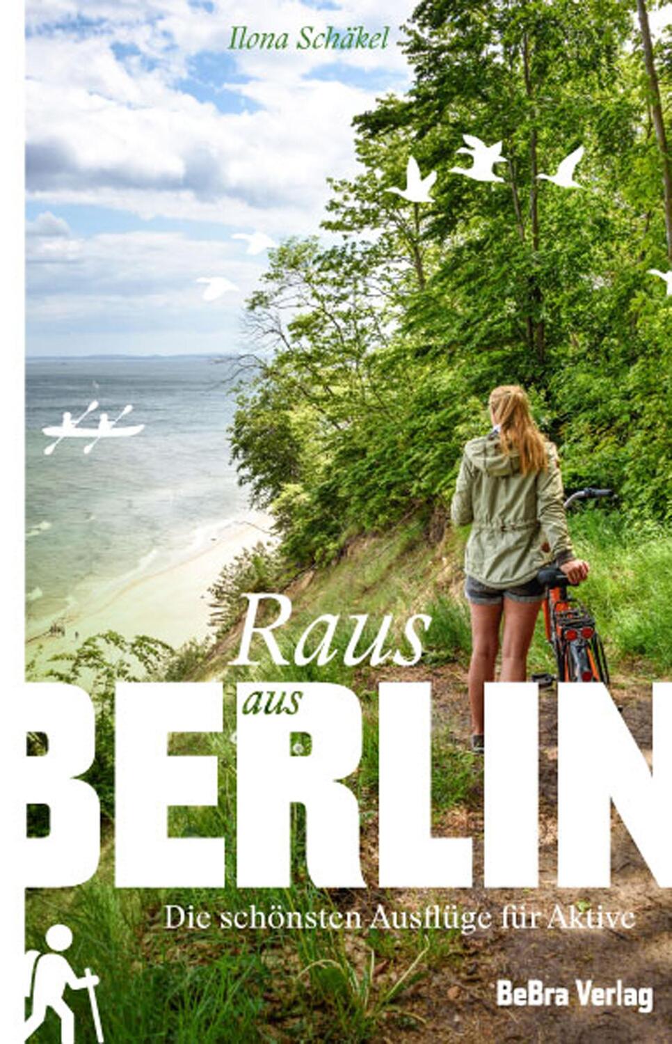 Cover: 9783898092418 | Raus aus Berlin | Die schönsten Ausflüge für Aktive | Ilona Schäkel