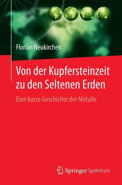 Cover: 9783662493465 | Von der Kupfersteinzeit zu den Seltenen Erden | Florian Neukirchen