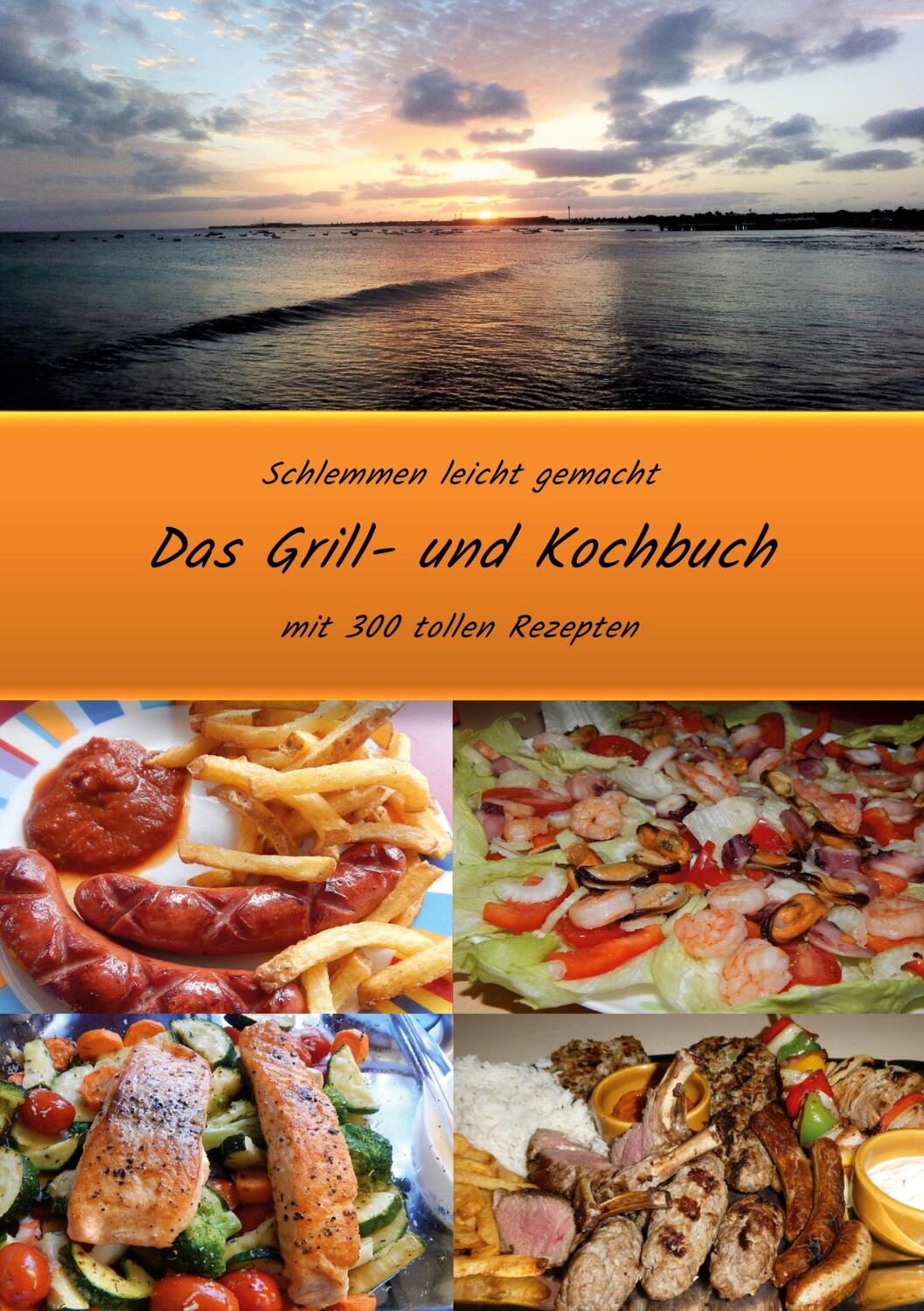 Cover: 9783758365508 | Schlemmen leicht gemacht *Das Grill- und Kochbuch | Andreas Jäger
