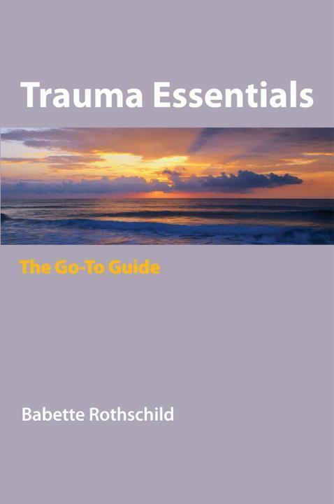 Cover: 9780393706208 | Trauma Essentials | The Go-To Guide | Babette Rothschild | Taschenbuch