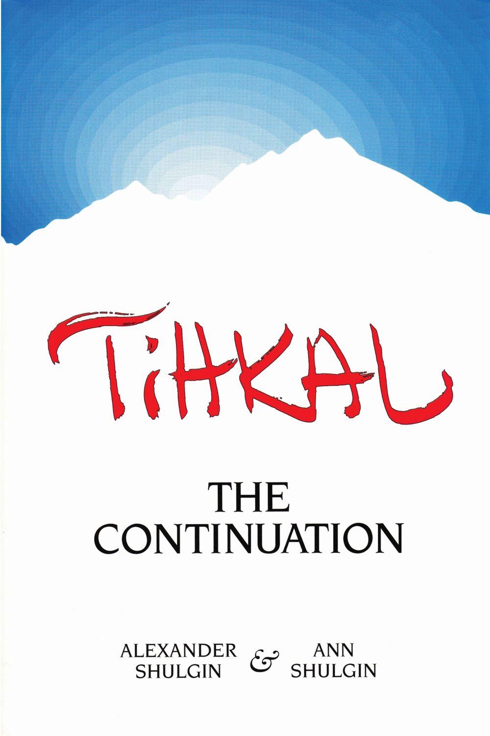 Cover: 9780963009692 | Tihkal: A Continuation | Alexander Shulgin (u. a.) | Taschenbuch