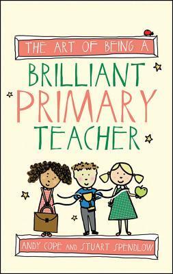 Cover: 9781845909932 | The Art of Being a Brilliant Primary Teacher | Andy Cope | Taschenbuch