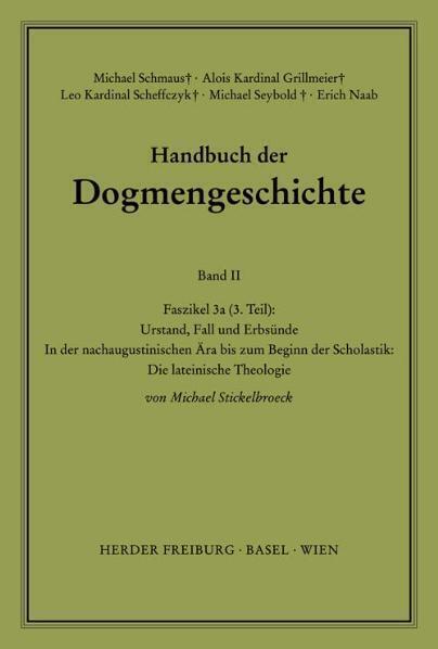 Handbuch der Dogmengeschichte / Bd II: Der trinitarische Gott - Die Schöpfung - Die Sünde / Urstand, Fall und Erbsünde. Faszikel.3a3 - Stickelbroeck, Michael