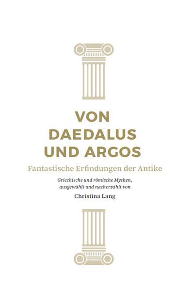 Cover: 9783964480705 | Von Daedalus und Argos | Fantastische Erfindungen der Antike | Lang