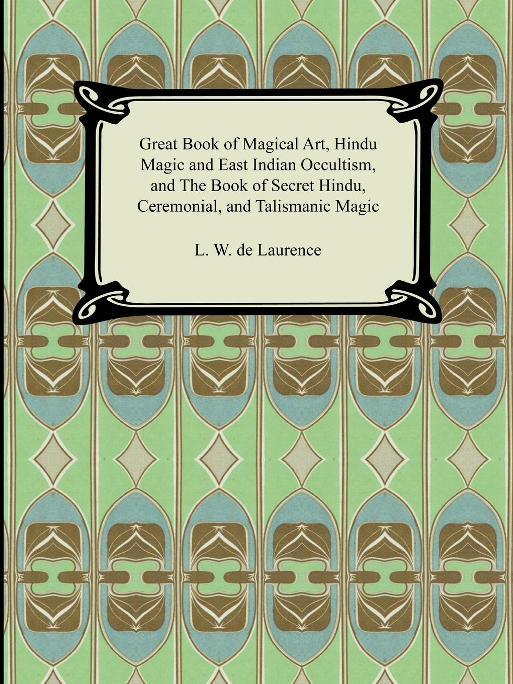 Cover: 9781420929362 | Great Book of Magical Art, Hindu Magic and East Indian Occultism,...