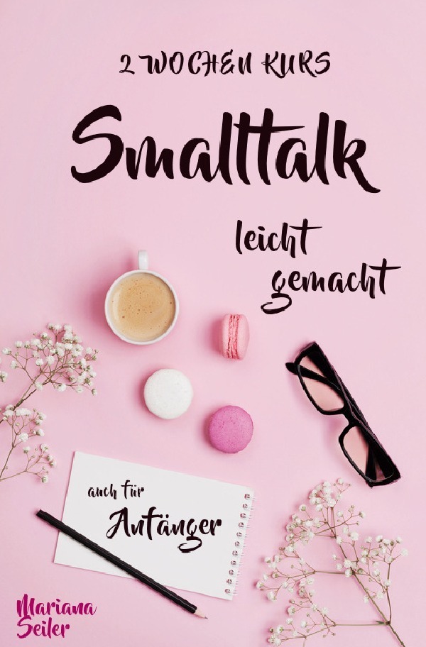 Cover: 9783754159316 | Smalltalk: DER 2 WOCHENKURS - SMALLTALK LEICHT GEMACHT! Smalltalk...