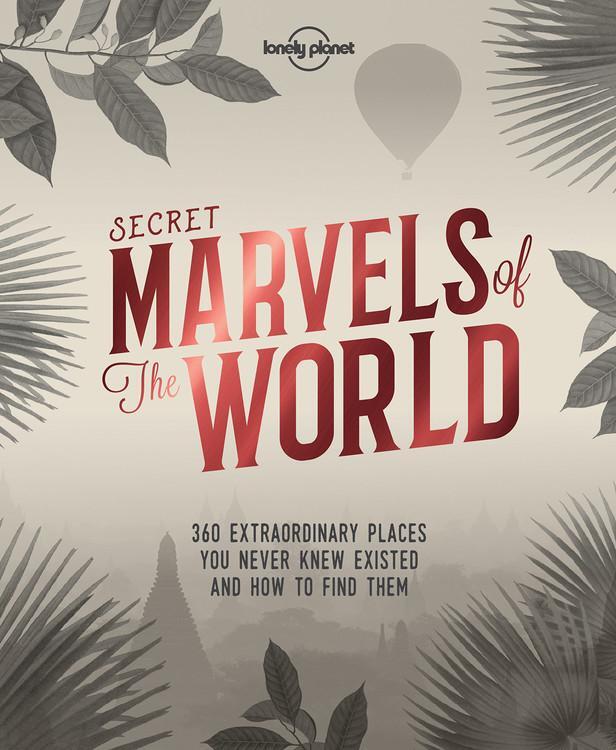 Cover: 9781786578655 | Lonely Planet Secret Marvels of the World | Lonely Planet | Buch