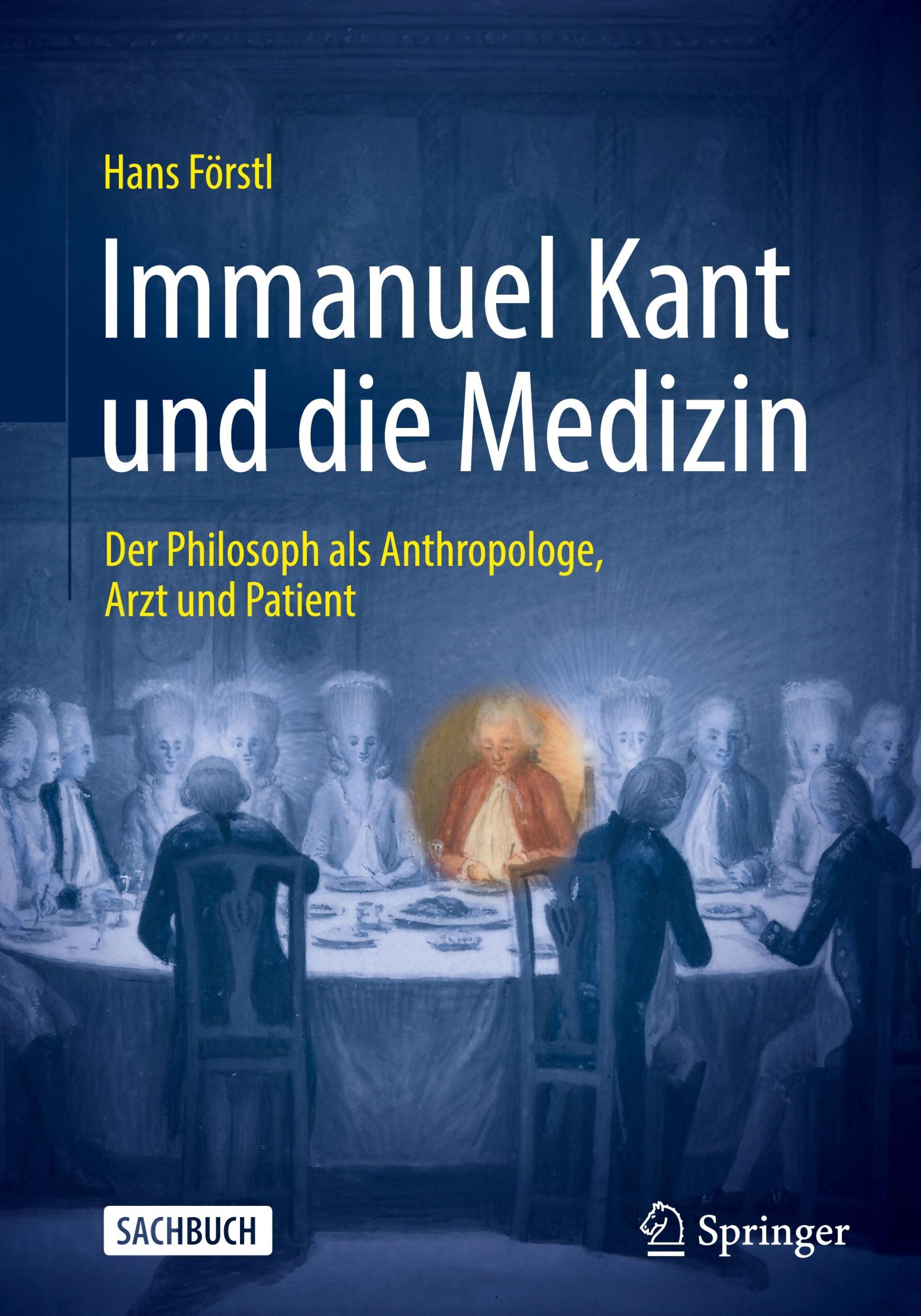 Cover: 9783662694763 | Immanuel Kant und die Medizin | Hans Förstl | Buch | xvii | Deutsch