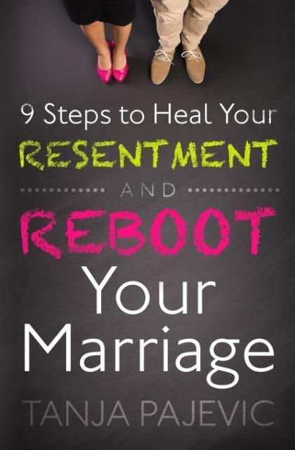 Cover: 9780986303111 | 9 Steps to Heal Your Resentment and Reboot Your Marriage | Pajevic