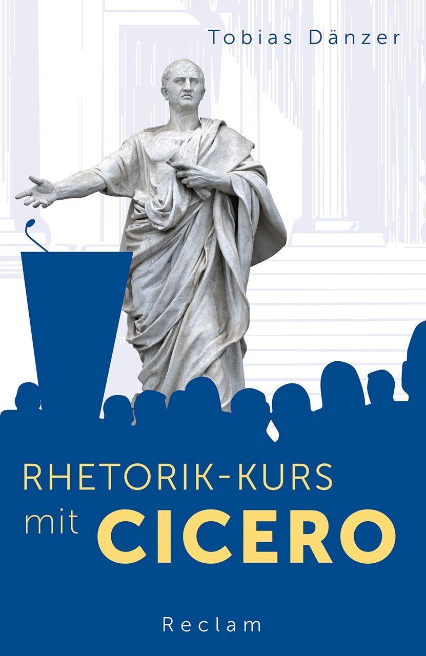 Cover: 9783150143063 | Rhetorik-Kurs mit Cicero | Tobias Dänzer | Taschenbuch | Deutsch