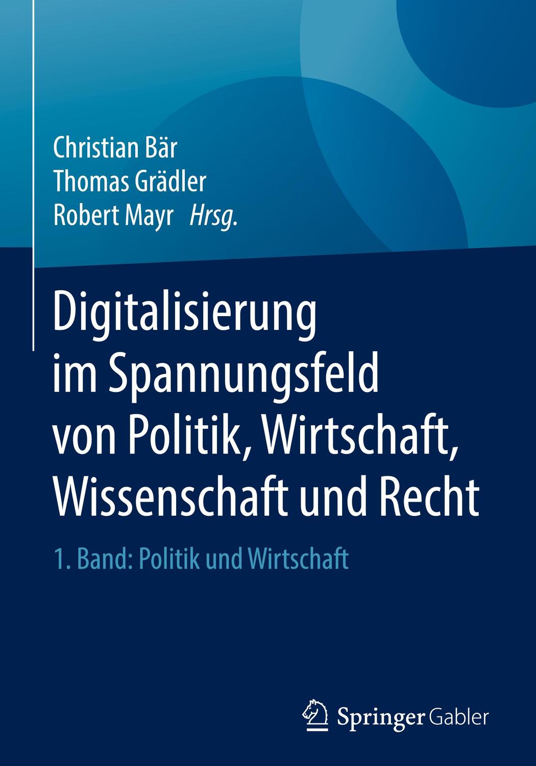 Cover: 9783662557198 | Digitalisierung im Spannungsfeld von Politik, Wirtschaft,...