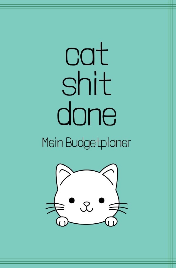 Cover: 9783754938195 | cat shit done - Mein Budgetplaner | Carmen Meck | Taschenbuch | epubli