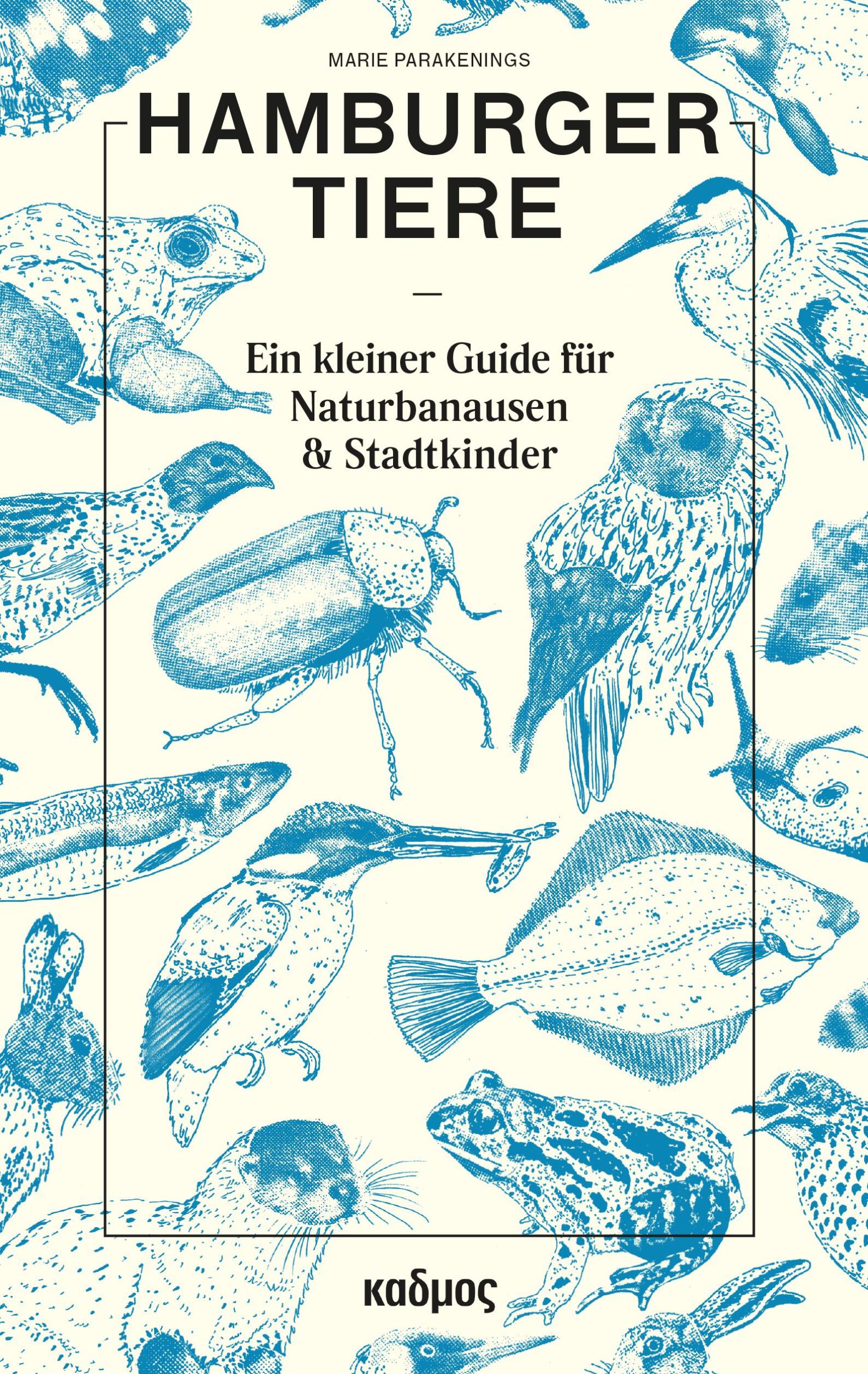 Cover: 9783865995988 | Hamburger Tiere | Ein kleiner Guide für Naturbanausen und Stadtkinder