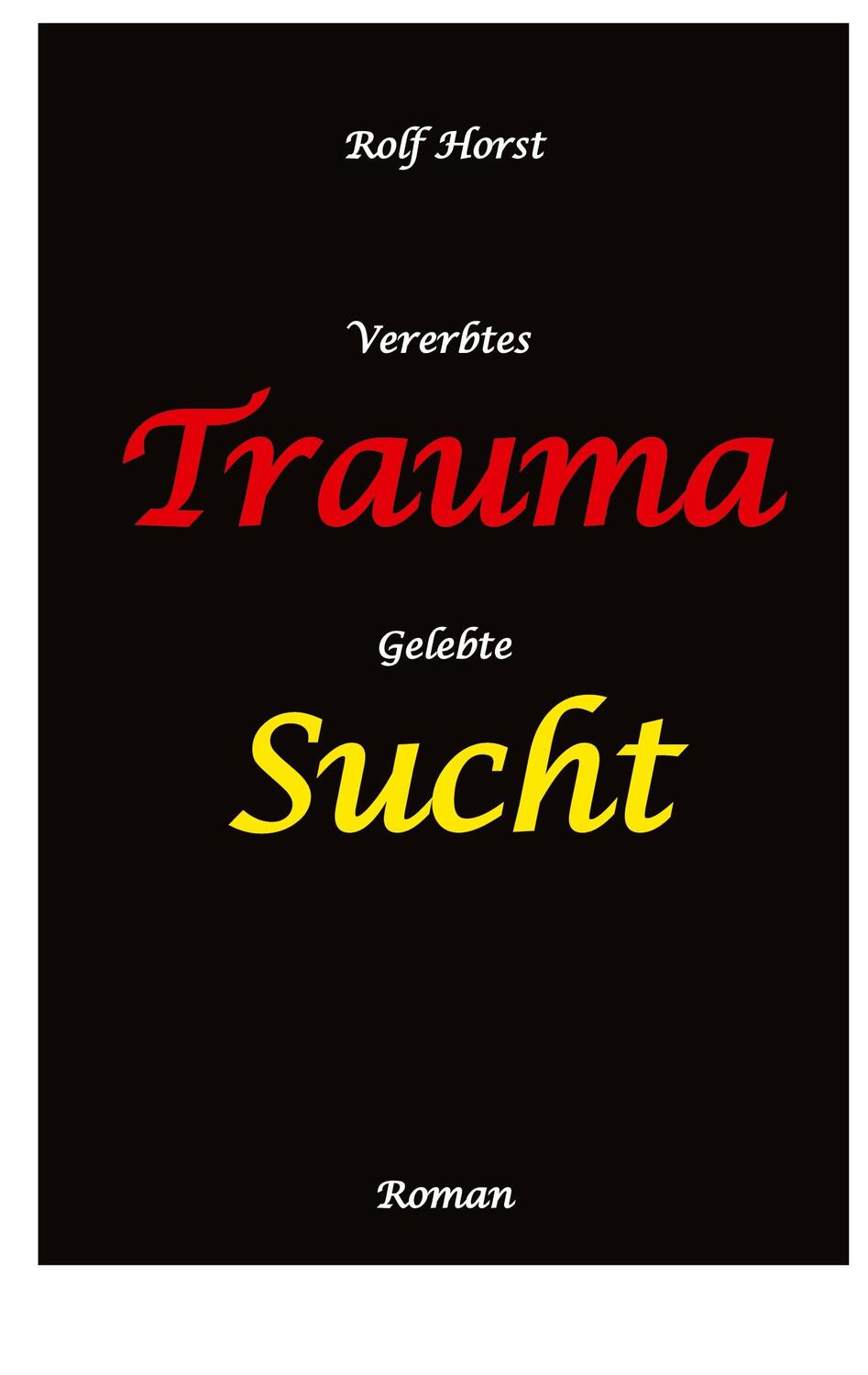 Cover: 9783347911307 | Vererbtes Trauma - Gelebte Sucht - Alkoholsucht, Angst,...