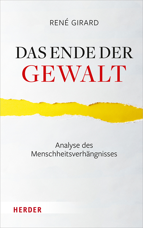 Cover: 9783451390852 | Das Ende der Gewalt | René Girard | Taschenbuch | 520 S. | Deutsch