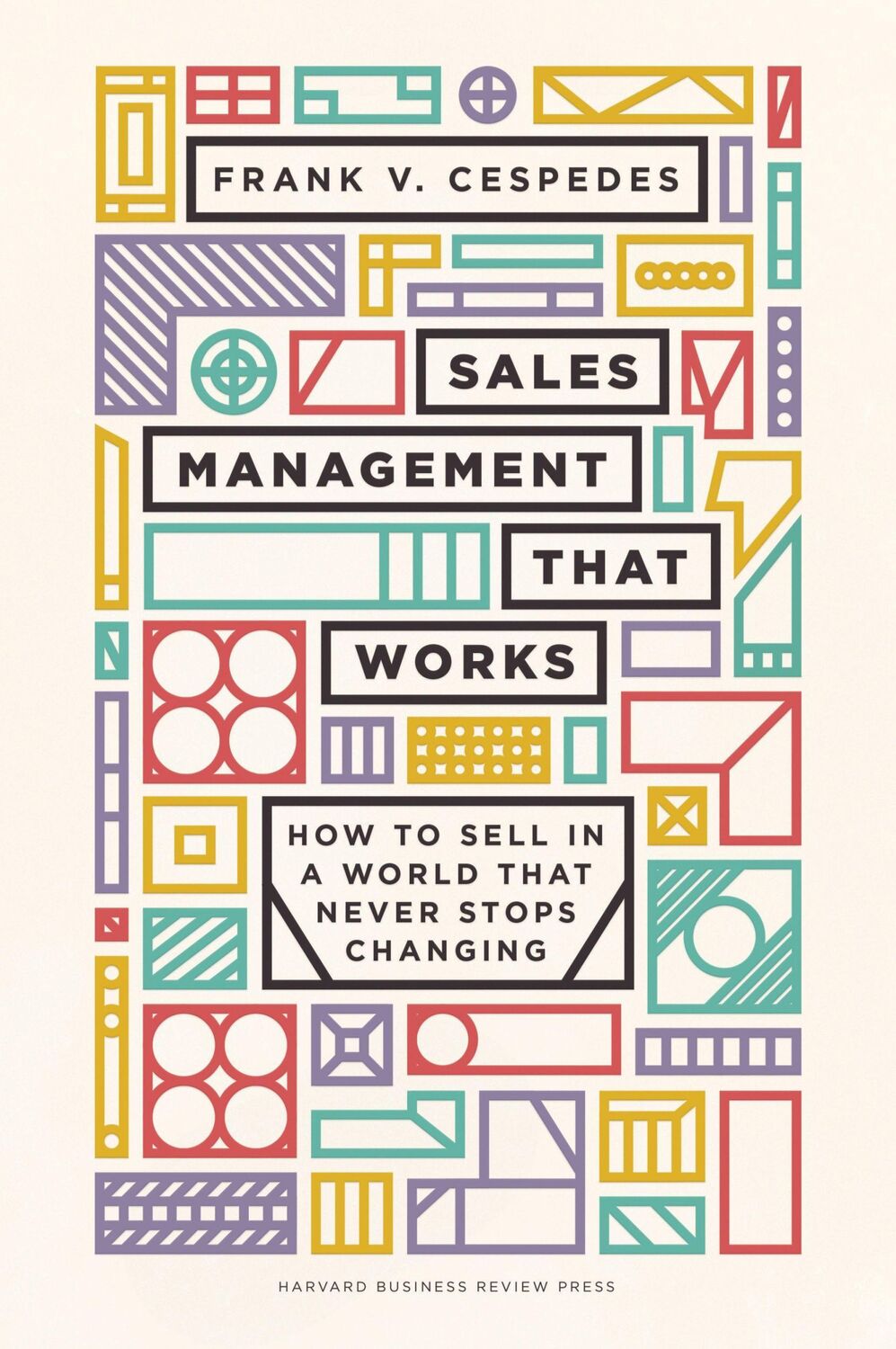 Cover: 9781633698765 | Sales Management That Works | Frank V. Cespedes | Buch | 339 S. | 2021