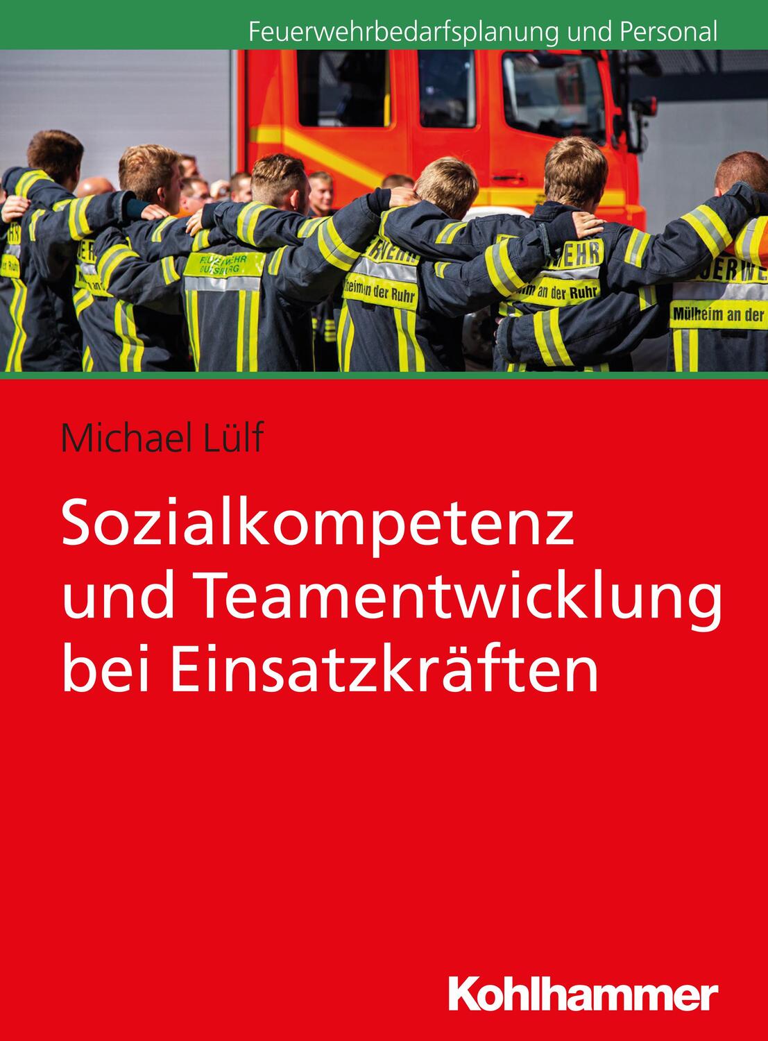 Cover: 9783170333031 | Sozialkompetenz und Teamentwicklung bei Einsatzkräften | Michael Lülf