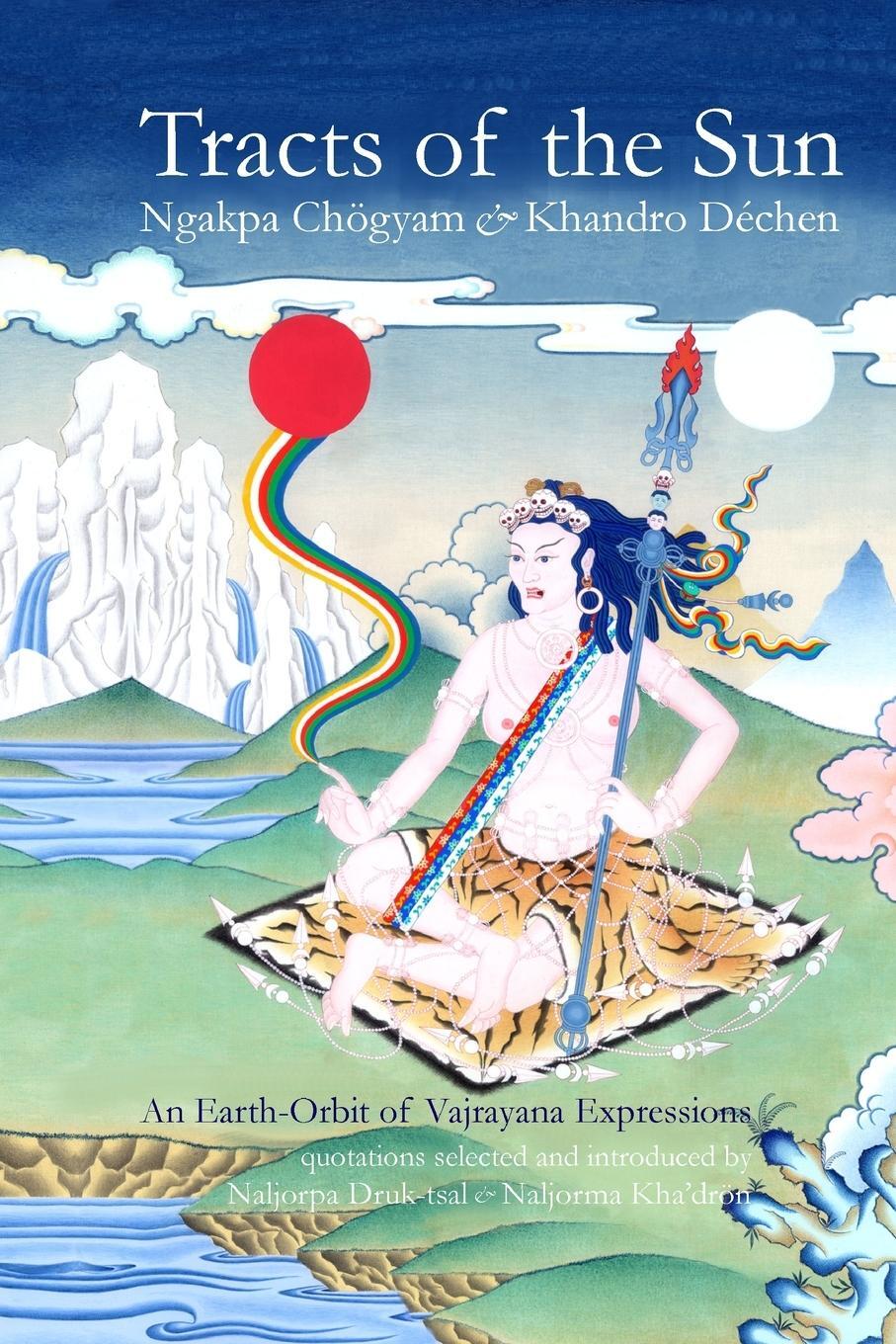 Cover: 9781898185284 | Tracts of the Sun | An Earth-Orbit of Vajryana Expressions | Déchen