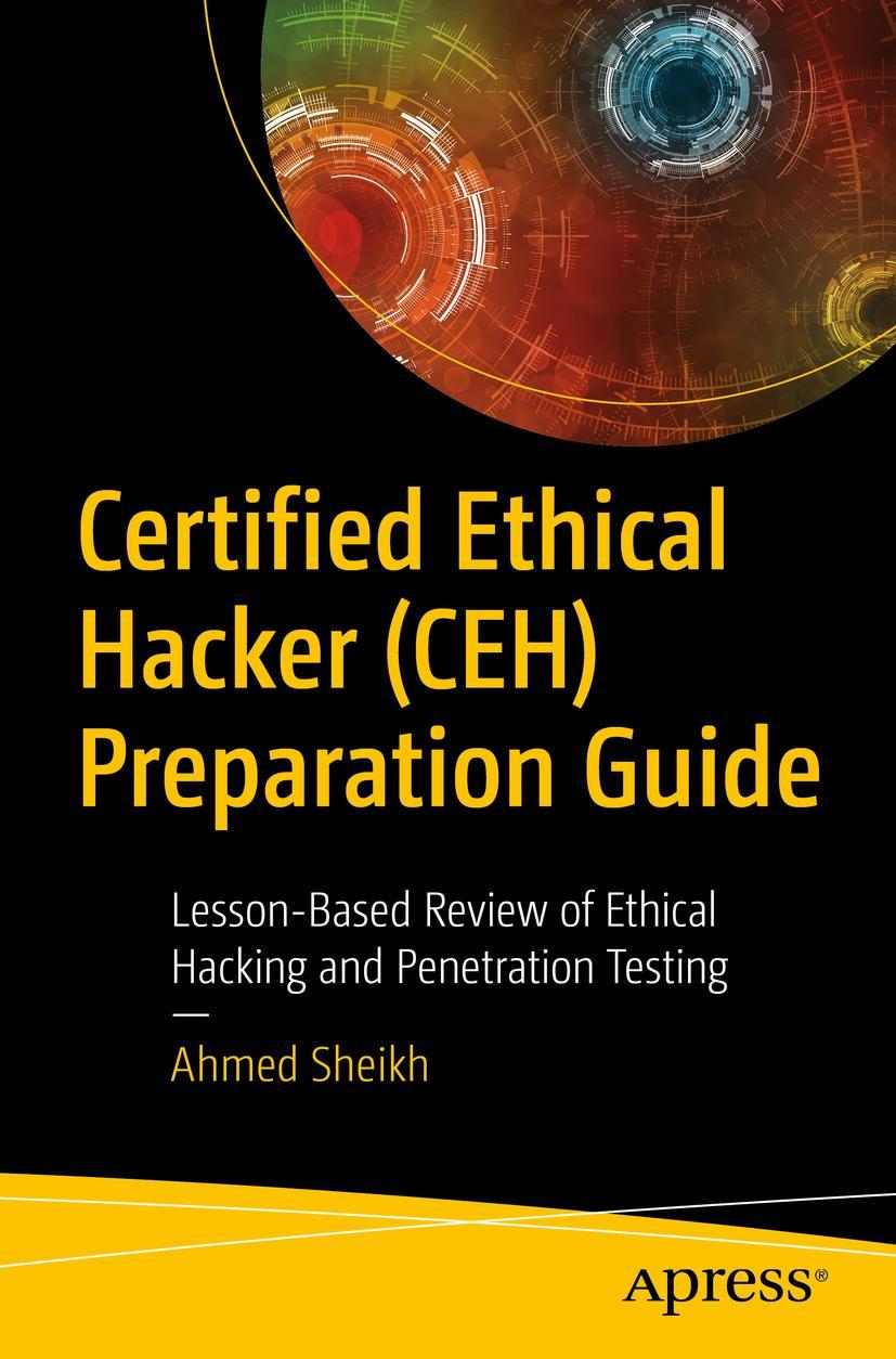 Cover: 9781484272572 | Certified Ethical Hacker (CEH) Preparation Guide | Ahmed Sheikh | Buch