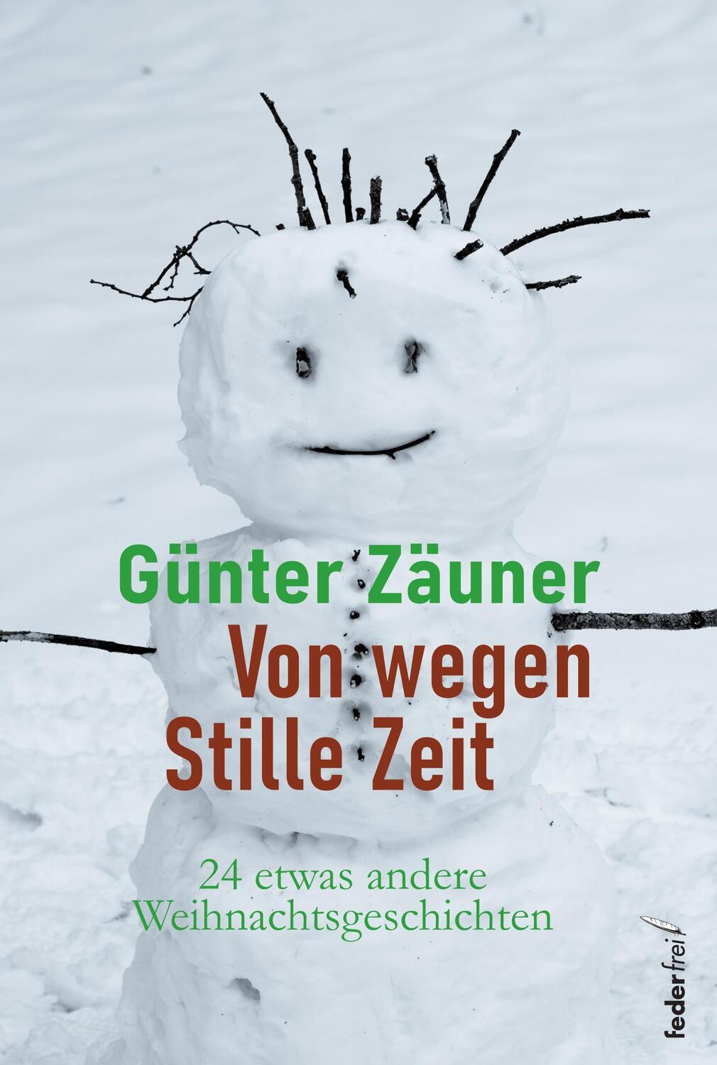 Cover: 9783990742945 | Von wegen: Stille Zeit | Günther Zäuner | Taschenbuch | 200 S. | 2024