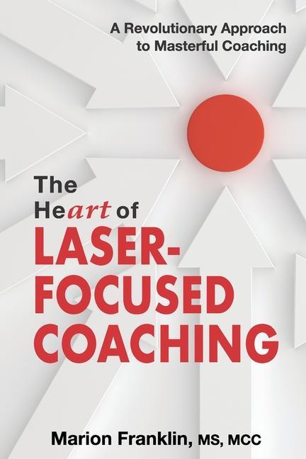 Cover: 9781945586224 | The HeART of Laser-Focused Coaching | Marion Franklin | Taschenbuch