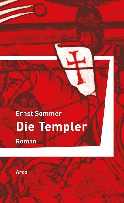 Cover: 9783938375082 | Die Templer | Historischer Roman. | Ernst Sommer | Buch | 496 S.