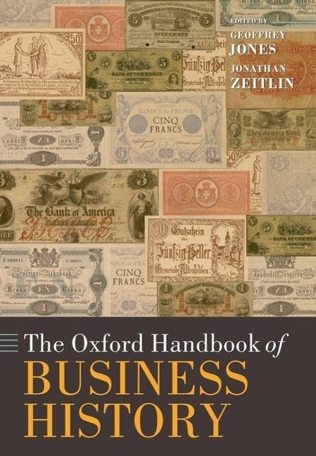 Cover: 9780199573950 | The Oxford Handbook of Business History | Geoffrey Jones (u. a.)
