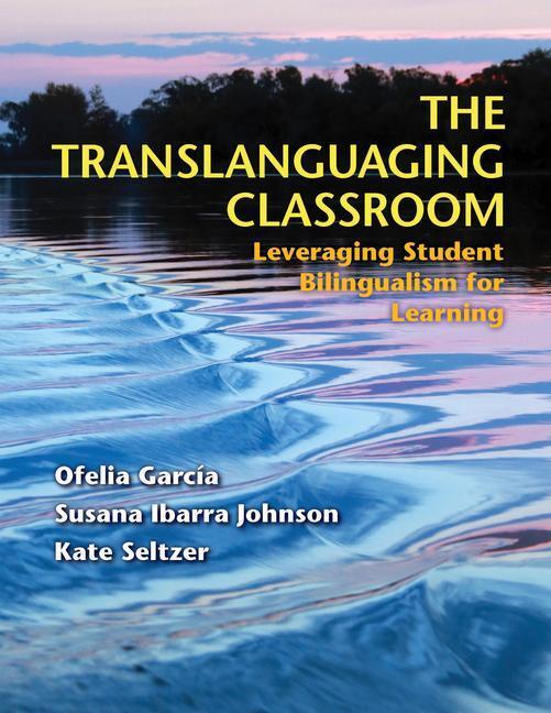 Cover: 9781934000199 | TRANSLANGUAGING CLASSROOM | Ofelia García (u. a.) | Taschenbuch | 2016