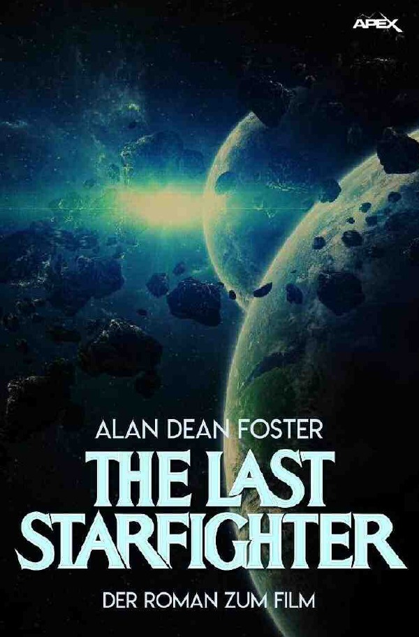 Cover: 9783746793641 | THE LAST STARFIGHTER | Der Roman zum Film | Alan Dean Foster | Buch