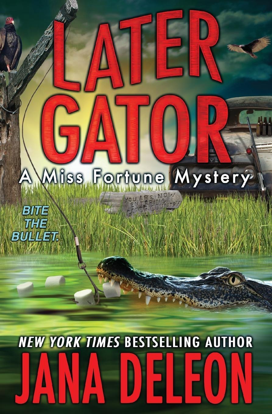 Cover: 9781940270395 | Later Gator | Jana Deleon | Taschenbuch | Miss Fortune Mysteries