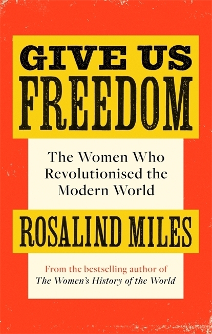 Cover: 9780349006086 | Give Us Freedom | The Women who Revolutionised the Modern World | Buch