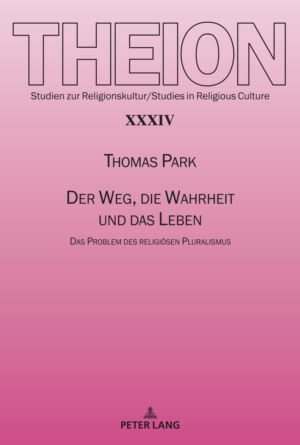 Cover: 9783631844397 | Der Weg, die Wahrheit und das Leben | Thomas Park | Taschenbuch | 2021