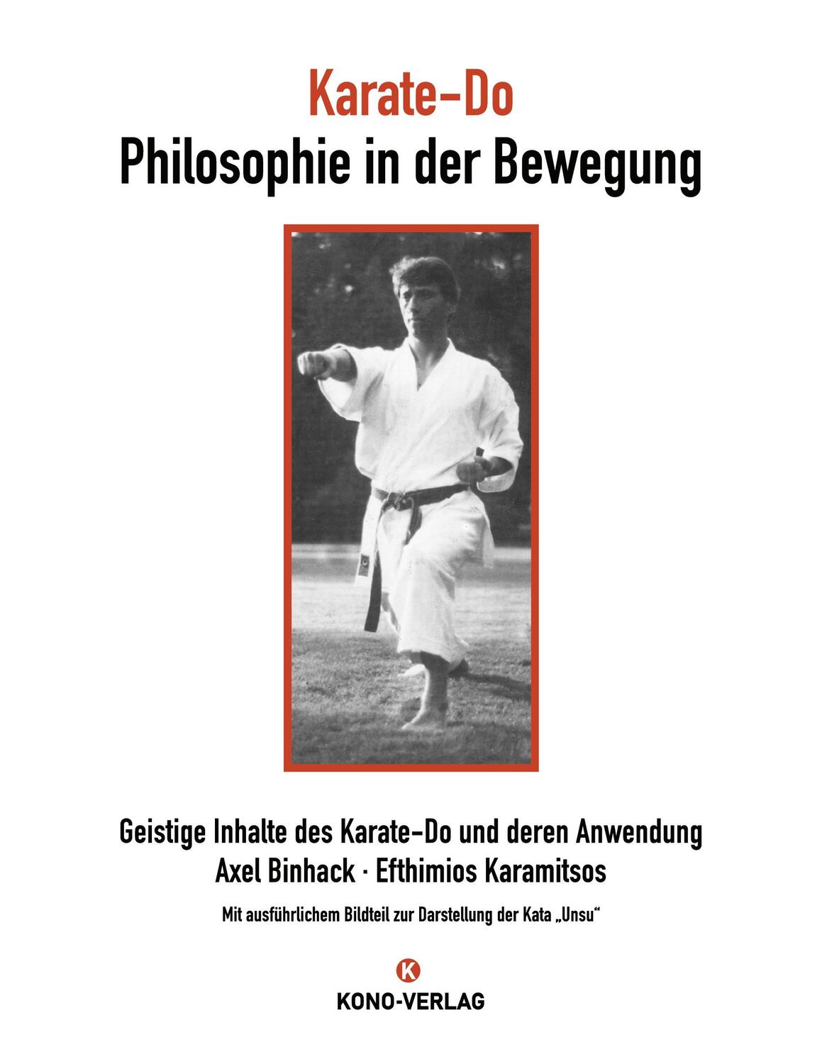 Cover: 9783910555044 | Karate-Do Philosophie in der Bewegung | Axel Binhack (u. a.) | Buch